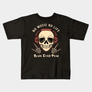 No music no life Black eyed peas Kids T-Shirt